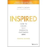 Inspired: How to Create Tech Products Customers Love