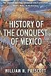History of the Conquest of Mexico (English Edition)