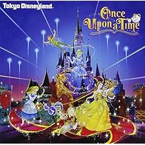 Amazon 東京ディズニーランド キャッスルプロジェクション ワンス アポン ア タイム Disney ディズニー キッズ ファミリー ミュージック