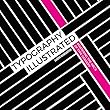 Typography Illustrated: Mastering the ABC's of Type Geekery