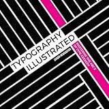 Typography Illustrated: Mastering the ABC's of Type Geekery