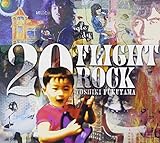 20 FLIGHT ROCK �`YOSHIKI FUKUYAMA SELECTED WORKS�`