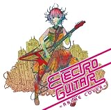 ELECTRO GUITAR�`ANIME COVER