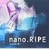 nano.RIPE「星の夜の脈の音の(初回限定盤)」