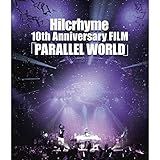 Hilcrhyme 10th Anniversary FILM�uPARALLEL WORLD�v