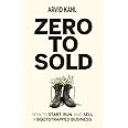 Zero to Sold: How to Start, Run, and Sell a Bootstrapped Business