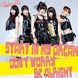 START IN MY DREAM/DON�fT WORRY BE ALRIGHT