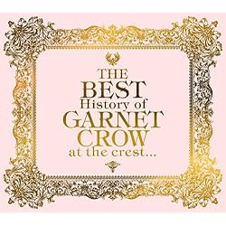 THE BEST History of GARNET CROW at the crest...(初回限定盤)