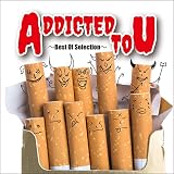 ADDICTED To U~Best Of Selection~