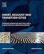 Smart, Resilient and Transition Cities: Emerging Approaches and Tools for A Climate-Sensitive Urban Development