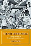 The Art of Distances: Ethical Thinking in Twentieth-Century Literature