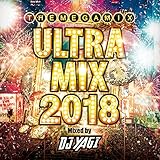 ULTRA MIX 2018 Mixed by DJ YAGI