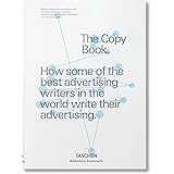 The Copy Book: How Some of the Best Advertising Writers in the World Write Their Advertising
