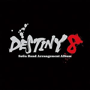 DESTINY 8 - SaGa Band Arrangement Album