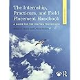 Internship, Practicum, and Field Placement Handbook: A Guide for the Helping Professions