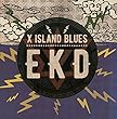 X ISLAND BLUES
