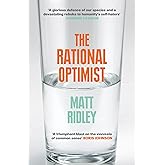 The Rational Optimist: How Prosperity Evolves