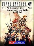 Final Fantasy XIV Stormblood PS4, PC, Gameplay, Classes, Wiki, Characters, Game Guide Unofficial (English Edition)