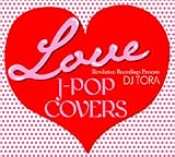 DJ TORA LOVE J-POP COVERS