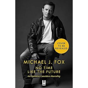 No Time Like the Future: An Optimist Considers Mortality