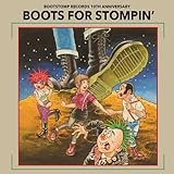 BOOTS FOR STOMPIN�f�`BOOTSTOMP RECORDS 10th ANNIVERSARY�`