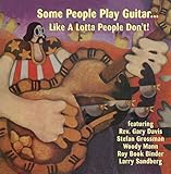 サム・ピープル・プレイ・ギター・・・ライク・ア・ロッタ・ピープル・ドント!