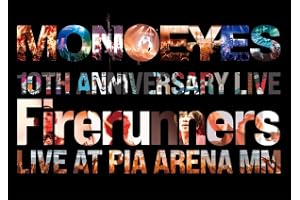 MONOEYES 10th Anniversary Live “Firerunners” [Blu-ray]