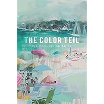 The Color Teil: Life, Work, and Inspiration - Duncan, Teil