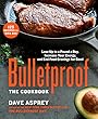 Bulletproof: The Cookbook: Lose Up to a Pound a Day, Increase Your Energy, and End Food Cravings for Good