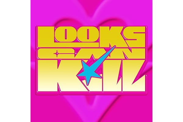 Looks Can Kill