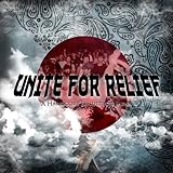 UNITE FOR RELIEF - A HARDCORE BENEFIT FOR JAPAN