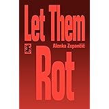 Let Them Rot