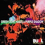GREEN LIGHT MAKES A PURPLE SHADOW