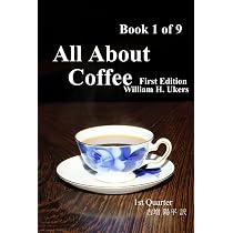 All About Coffee（翻訳版） Book 2 of 9: 1st Edition | William H