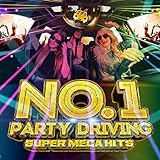 NO.1 PARTY DRIVING -SUPER MEGA HITS- mixed by ATAKARA