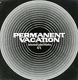 Permanent Vacation - Selected Label Works Vol.1