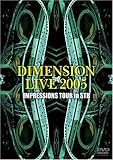 DIMENSION LIVE2005 IMPRESSIONS TOUR in STB