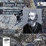 Robert Fuchs: The complete works for cello and piano