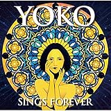 YOKO SINGS FOREVER