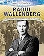 Raoul Wallenberg: Swedish Diplomat and Hero of the Holocaust (Spotlight on Civic Courage: Heroes of Conscience)