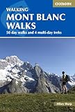 Cicerone Walking Mont Blanc Walks: 50 Day Walks and 4 Multi-day Treks (Cicerone Guides)