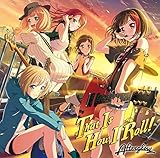 【早期購入特典あり】That Is How I Roll!（A4クリアポスター、オリジナルB5クリアファイル「美竹蘭＆上原ひまりver.」付き)