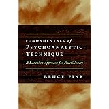 Fundamentals of Psychoanalytic Technique: A Lacanian Approach for Practitioners