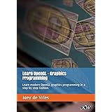 Learn OpenGL: Learn modern OpenGL graphics programming in a step-by-step fashion.