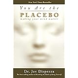 You Are the Placebo: Making Your Mind Matter