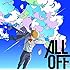 ALL OFF「リフレインボーイ(アニメ盤)」