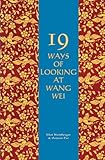 Nineteen Ways of Looking at Wang Wei: How a Chinese Poem Is Translated