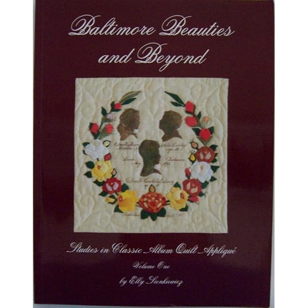 Baltimore Album Quilts: Historic Notes and Antique Patterns: v. 1