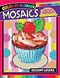 Dessert Lovers Mosaics Hexagon Coloring Books: Color by Number for Adults Stress Relieving Design (Mosaics Hexagon Color by Number)