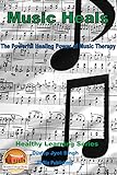 Music Heals - The Powerful Healing Power of Music Therapy (Healthy Learning Series Book 86) (English Edition)